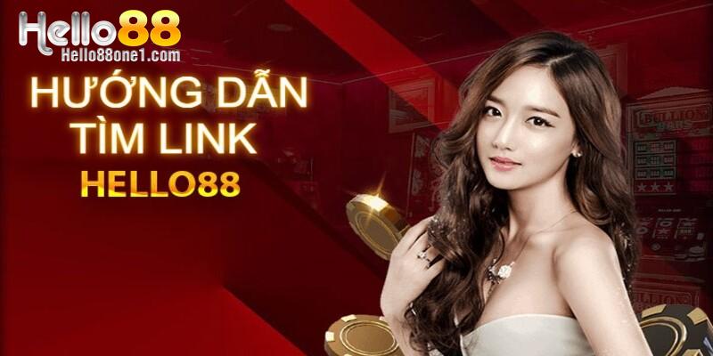 Hướng dẫn tìm link Hello88
